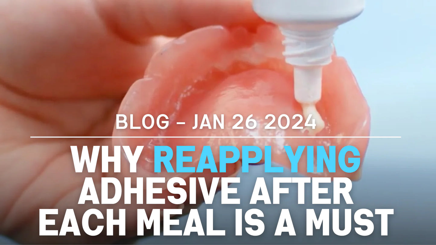 Why Reapplying Adhesive After Each Meal is a Must