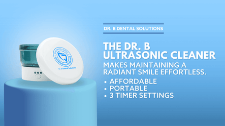 Advantages of Ultrasonic Denture Cleaners - Dr. B Dental Solutions