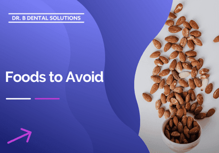 Foods to Avoid. - Dr. B Dental Solutions