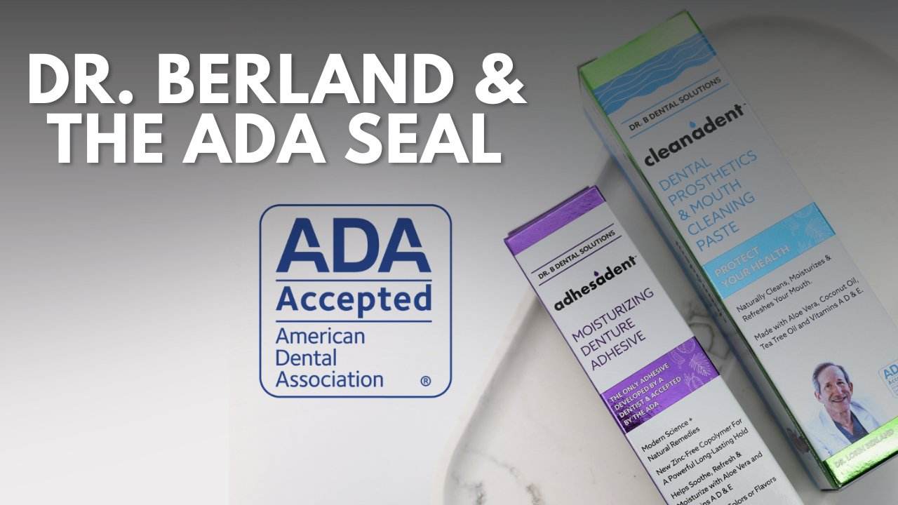 Longtime ADA Member Earns ADA Seals for Denture Products – Dr. B Dental ...