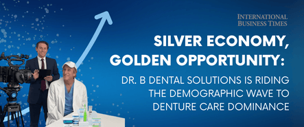 Silver Economy, Golden Opportunity: How Dr. B Dental Solutions Is Riding the Demographic Wave to Denture Care Dominance - Dr. B Dental Solutions