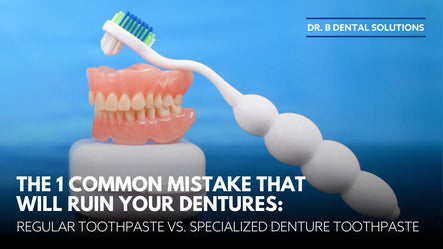 The 1 Common Mistake That Will Ruin Your Dentures:
