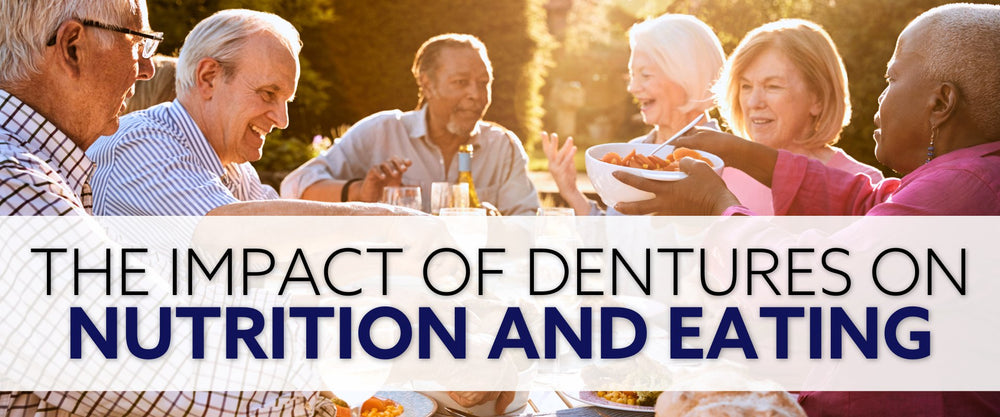 The Impact of Dentures on Nutrition and Eating - Dr. B Dental Solutions