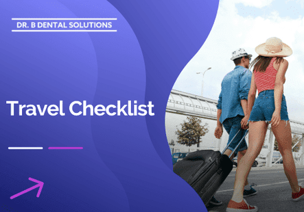 Travel Checklist. - Dr. B Dental Solutions