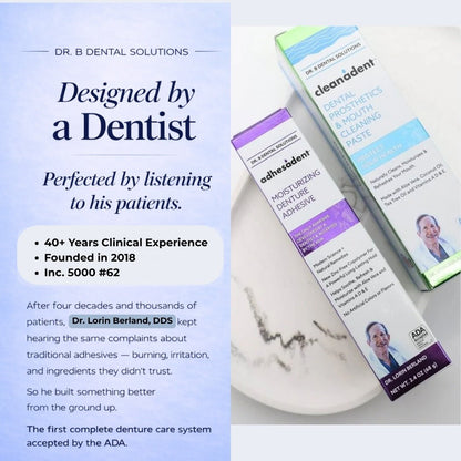 Adhesadent Moisturizing Denture Adhesive - Dr. B Dental SolutionsAdhesadent Moisturizing Denture AdhesiveAdhesadentDr B Dental SolutionsAD-003SingleAdhesadent and Cleanadent products designed by Dr. Lorin Berland DDS — 40 years clinical experience, founded 2018, Inc. 5000 62
